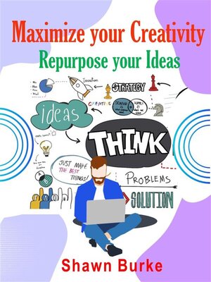 cover image of Maximize Your Creativity Repurpose Your Ideas